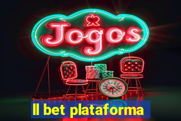 ll bet plataforma